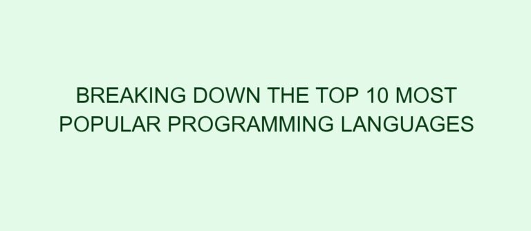 Breaking Down the Top 10 Most Popular Programming Languages