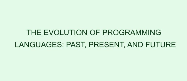 The Evolution of Programming Languages: Past, Present, and Future